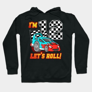 I'm 12 Let's Roll Car 12th Birthday Boys Kids 12 Year Old Hoodie